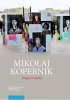 Okładka książki Mikołaj Kopernik – długie trwanie Rafał Kleśta-Nawrocki,&nbsp;Wojciech Piasek