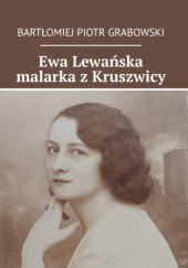 Ewa Lewańska malarka z Kruszwicy