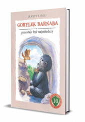 Okładka książki Gorylek Barnaba przestaje być najmłodszy Janette Oke