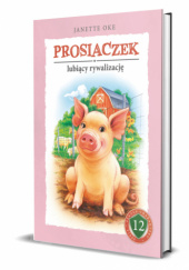 Okładka książki Prosiaczek lubiący rywalizację Janette Oke