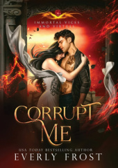 Okładka książki Corrupt Me Everly Frost