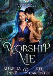 Okładka książki Worship Me Kel Carpenter,&nbsp;Aurelia Jane