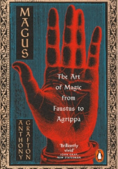 Magus: The Art of Magic from Faustus to Agrippa