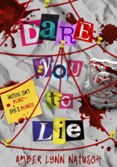 Okładka książki Dare You to Lie Amber Lynn Natusch