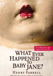Okładka książki What Ever Happened to Baby Jane? autora Henry Farrell, 9781455546756