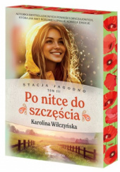 Okładka książki Po nitce do szczęścia autora Karolina Wilczyńska, 9788383299235