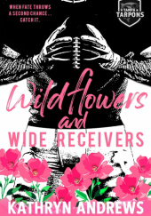 Okładka książki Wildflowers and Wide Receivers Kathryn Andrews