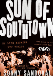 Okładka książki Son of Southtown: My Life Between Two Worlds Paul Joshua Sandoval