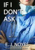 Okładka książki If I Don't Ask E. J. Noyes