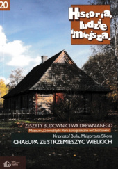 Okładka książki Chałupa ze Strzemieszyc Wielkich Krzysztof Bulla,&nbsp;Małgorzata Sikora