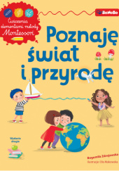 Okładka książki Poznaję świat i przyrodę. Ćwiczenia z elementami metody Montessori Bogumiła Zdrojewska