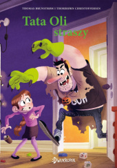 Okładka książki Tata Oli straszy Thomas Brunstrøm,&nbsp;Thorbjørn Christoffersen