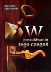 W poszukiwaniu tego czegoś