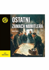 Ostatni zamach na Hitlera