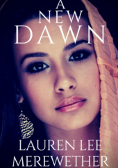 Okładka książki A New Dawn Lauren Lee Merewether