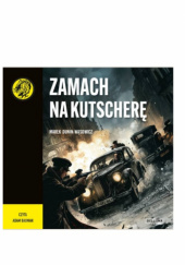 Okładka książki Zamach na Kutscherę Marek Dunin-Wąsowicz