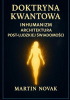 Okładka książki Doktryna Kwantowa. Inhumanizm. Architektura Post-ludzkiej Świadomości Martin Novak