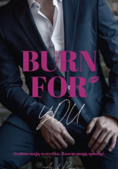 Okładka książki Burn for you Aniela Pieprz