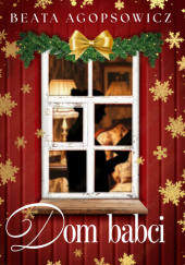 Okładka książki Dom babci Beata Agopsowicz