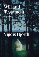 Okładka książki Will and Testament Vigdis Hjorth