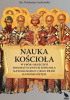 Okładka książki Nauka Kościoła. Wybór orzeczeń dogmatycznych Kościoła Katolickiego i jego praw kanonicznych Walenty Gadowski