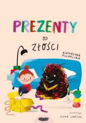 Okładka książki Prezenty od Złości Katarzyna Puchalska,&nbsp;Anna Simeone