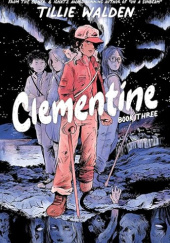 Okładka książki Clementine Book Three Tillie Walden