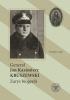 Okładka książki Generał Jan Kazimierz Kruszewski. Zarys biografii Grzegorz Cwyl