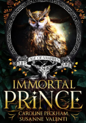 Okładka książki Immortal Prince Caroline Peckham,&nbsp;Susanne Valenti