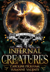 Okładka książki Infernal Creatures Caroline Peckham,&nbsp;Susanne Valenti