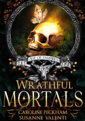 Okładka książki Wrathful Mortals Caroline Peckham,&nbsp;Susanne Valenti