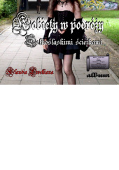 Okładka książki Kobiety w podróży, dolnośląskimi ścieżkami Klaudia Ewelkana