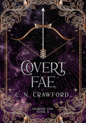 Okładka książki Covert Fae C.N. Crawford