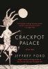 Okładka książki Crackpot Palace Jeffrey Ford