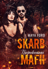 Okładka książki Skarb Mafii Niepokonani tom 4 Maya Ford