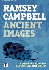 Okładka książki Ancient Images Ramsey Campbell