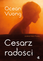 Okładka książki Cesarz radości Ocean Vuong