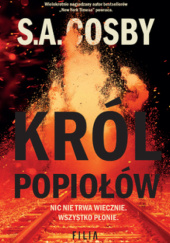Okładka książki Król popiołów S.A. Cosby