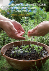 Okładka książki Fenomen bliskości międzyludzkiej w założeniach i praktyce życia społecznego Grzegorz Godawa