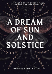 Okładka książki A Dream of Sun and Solstice Madeleine Eliot