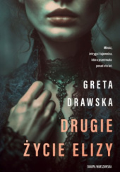 Okładka książki Drugie życie Elizy autora Greta Drawska, 9788383299570