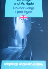 Okładka książki Dr. Jekyll and Mr. Hyde. Doktor Jekyll i pan Hyde Robert Louis Stevenson
