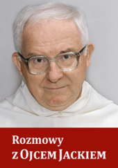 Okładka książki Rozmowy z Ojcem Jackiem Jacek Salij OP