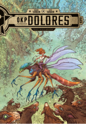 Okładka książki OKP Dolores, tom 6. Oczy Nieulękłego Didier Tarquin,&nbsp;Lyse Tarquin