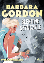 Okładka książki Błękitne szynszyle autora Barbara Gordon, 9788727122731