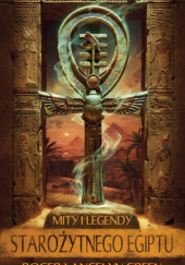 Okładka książki Mity i legendy starożytnego Egiptu autora Roger Lancelyn Green, 9788383356570