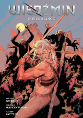 Okładka książki Wiedźmin. Corvo Bianco Corrado Mastantuono,&nbsp;Bartosz Sztybor,&nbsp;Mateo Vattani