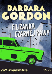 Okładka książki Filiżanka czarnej kawy Barbara Gordon
