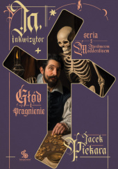 Okładka książki Ja, inkwizytor. Głód i pragnienie autora Jacek Piekara,