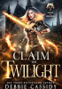 Okładka książki Claim the Twilight Debbie Cassidy